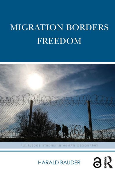 Migration Borders Freedom / Edition 1