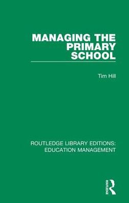 Managing the Primary School / Edition 1