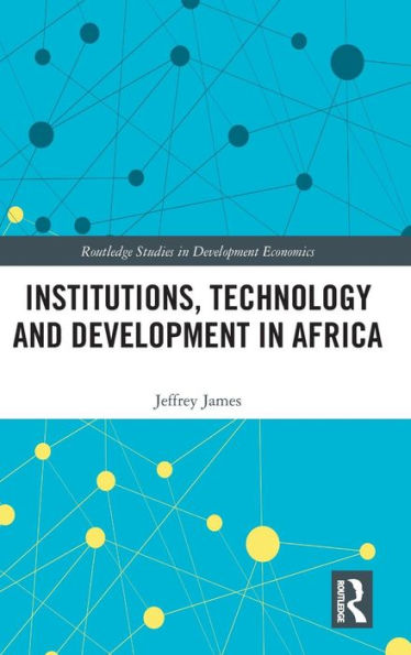 Institutions, Technology and Development in Africa / Edition 1