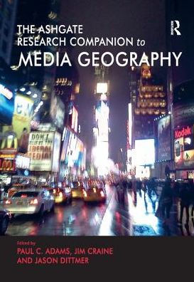 The Routledge Research Companion to Media Geography