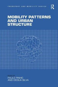 Title: Mobility Patterns and Urban Structure, Author: Paulo Pinho