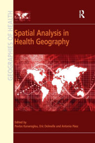 Title: Spatial Analysis in Health Geography, Author: Pavlos Kanaroglou