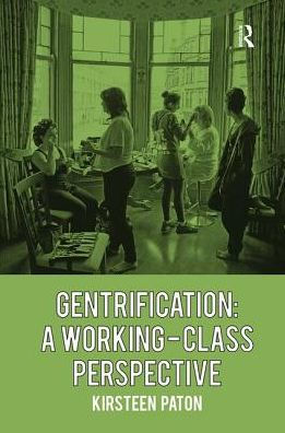 Gentrification: A Working-Class Perspective