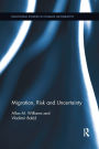 Migration, Risk and Uncertainty