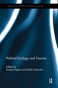 Title: Political Ecology and Tourism, Author: Sanjay Nepal