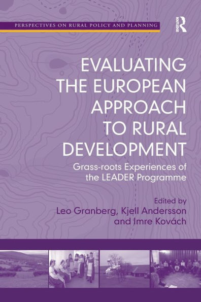 Evaluating the European Approach to Rural Development: Grass-roots Experiences of the LEADER Programme