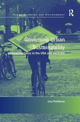 Governing Urban Sustainability: Comparing Cities the USA and Germany