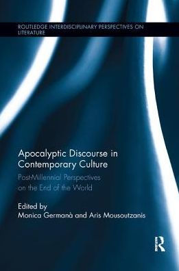 Apocalyptic Discourse Contemporary Culture: Post-Millennial Perspectives on the End of World