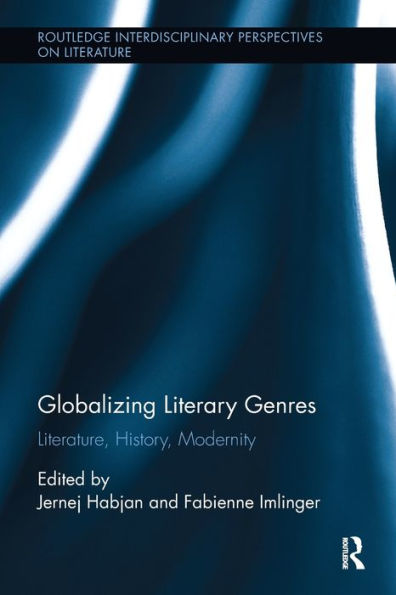 Globalizing Literary Genres: Literature, History, Modernity