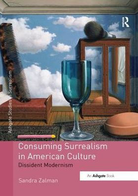Consuming Surrealism in American Culture: Dissident Modernism