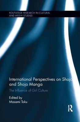 International Perspectives on Shojo and Shojo Manga: The Influence of Girl Culture