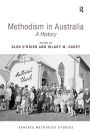 Methodism in Australia: A History / Edition 1