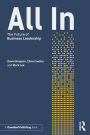 All In: The Future of Business Leadership / Edition 1