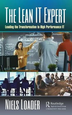 The Lean IT Expert: Leading the Transformation to High Performance IT
