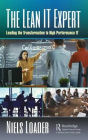 The Lean IT Expert: Leading the Transformation to High Performance IT