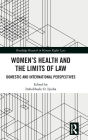 Women's Health and the Limits of Law: Domestic and International Perspectives / Edition 1