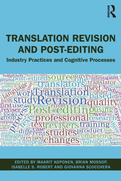 Translation Revision and Post-editing: Industry Practices and Cognitive ...