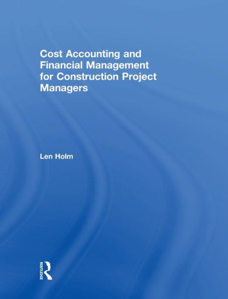 Cost Accounting and Financial Management for Construction Project Managers
