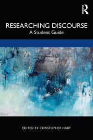 Title: Researching Discourse: A Student Guide / Edition 1, Author: Christopher Hart