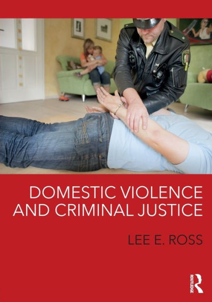 Domestic Violence and Criminal Justice / Edition 1