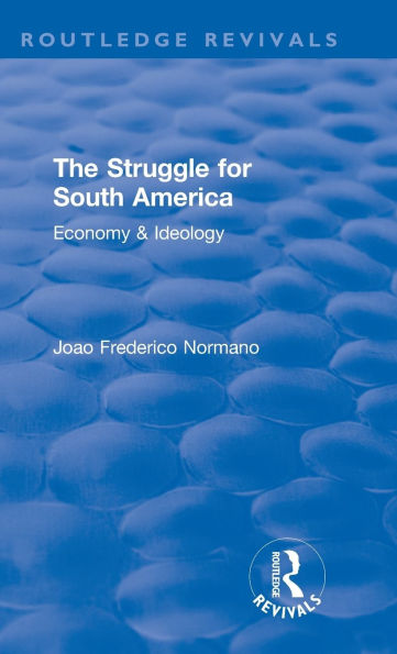 Revival: The Struggle for South America (1931): Economy & Ideology