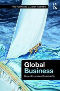 Title: Global Business: Competitiveness and Sustainability, Author: Riad A. Ajami