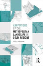 Adaptations of the Metropolitan Landscape in Delta Regions