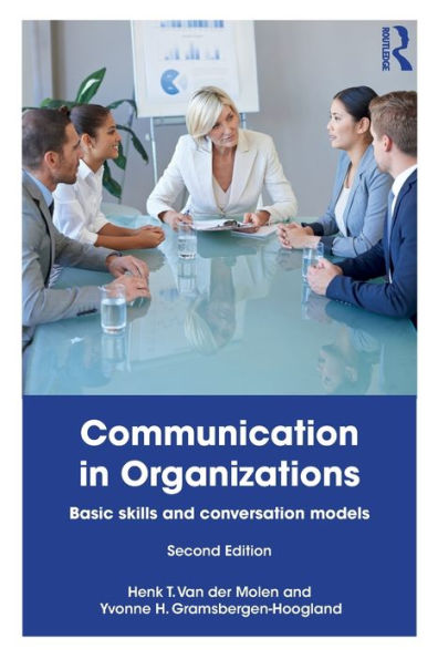 Communication in Organizations: Basic Skills and Conversation Models / Edition 2