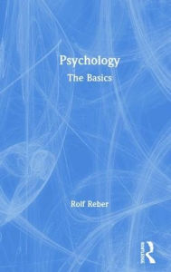 Title: Psychology: The Basics / Edition 1, Author: Rolf Reber