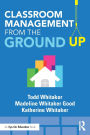 Classroom Management From the Ground Up