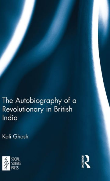 The Autobiography of a Revolutionary British India