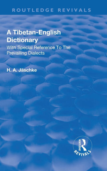 Revival: A Tibetan-English Dictionary (1934): With special reference to the prevailing dialects. To which is added an English-Tibetan vocabulary.