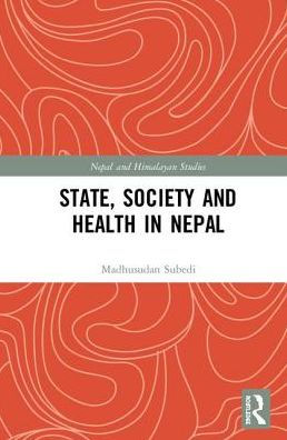 State, Society and Health in Nepal / Edition 1