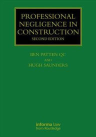 Title: Professional Negligence in Construction / Edition 2, Author: Ben Patten