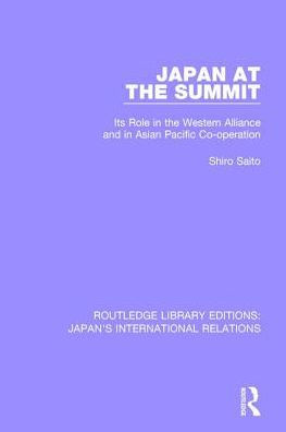 Japan at the Summit: Its Role Western Alliance and Asian Pacific Cooperation