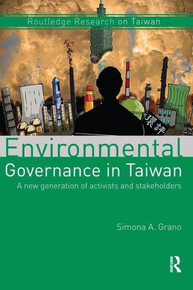 Environmental Governance in Taiwan: A New Generation of Activists and Stakeholders