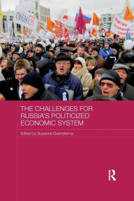 Title: The Challenges for Russia's Politicized Economic System, Author: Susanne Oxenstierna