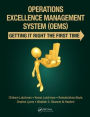 Operations Excellence Management System (OEMS): Getting It Right the First Time / Edition 1