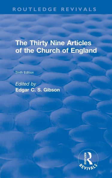 Revival: The Thirty Nine Articles of the Church of England (1908)