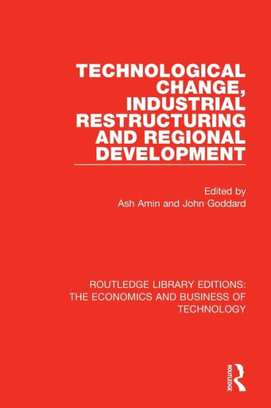 Technological Change, Industrial Restructuring and Regional Development / Edition 1