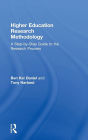 Higher Education Research Methodology: A Step-by-Step Guide to the Research Process