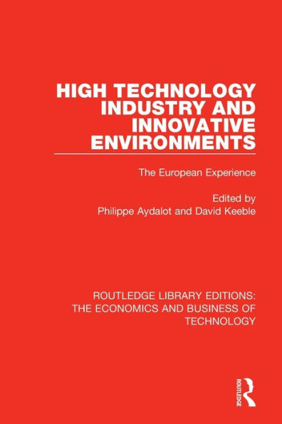 High Technology Industry and Innovative Environments: The European Experience / Edition 1