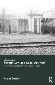 Title: Poverty Law and Legal Activism: Lives that Slide Out of View / Edition 1, Author: Adam Gearey