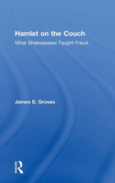 Hamlet on the Couch: What Shakespeare Taught Freud