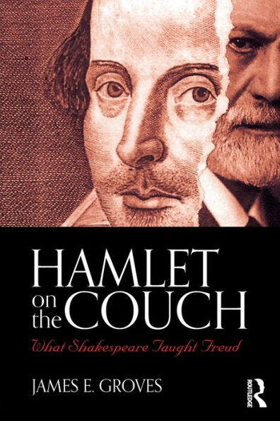 Hamlet on the Couch: What Shakespeare Taught Freud / Edition 1