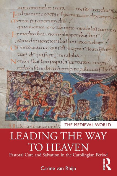 Leading the Way to Heaven: Pastoral Care and Salvation Carolingian Period