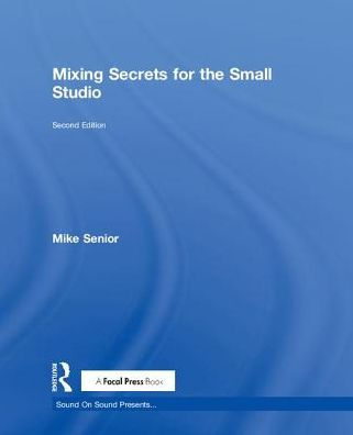 Mixing Secrets for the Small Studio / Edition 2