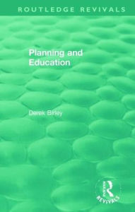 Title: Routledge Revivals: Planning and Education (1972), Author: Derek Birley