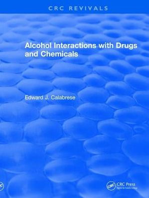 Revival: Alcohol Interactions with Drugs and Chemicals (1991) / Edition 1