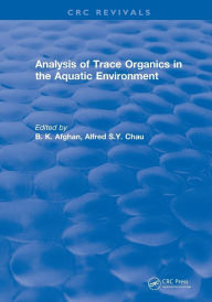 Title: Analysis of Trace Organics in the Aquatic Environment, Author: B. K. Afghan